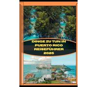 DINGE ZU TUN IN PUERTO RICO REISEFÜHIRER 2025