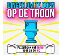Dingen om te doen op de troon: Puzzelboek vol humor voor op de wc