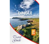 Dingle Travel Guide 2026: The Complete Essential Guide to County Kerry’s Historic Sites, Coastal Scenery, Food Spots, Activities, and Local Tips for Your Ireland Trip