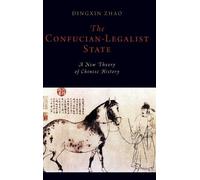 Dingxin Zhao The Confucian-Legalist State (Copertina rigida)
