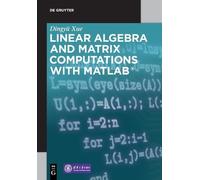 Dingyü Xue Linear Algebra and Matrix Computations with MATLAB® (Tascabile)