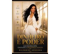 Dinheiro é Poder: Como Mulheres Estão Construindo Liberdade Financeira