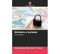 Dinheiro e turismo: Crime ou lazer?