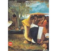 Dini Francesca, Frez - Nino Costa e il paesaggio dell'anima. Da Corot ai macchia