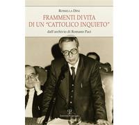 Dini, Rossella. - Frammenti di vita di un "cattolico inquieto". Dall'archivio di