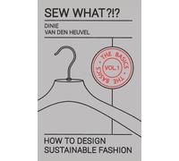 Dinie Van Den Heuvel Sew What?? Vol. 1 The Basics (Tascabile) Sew What??