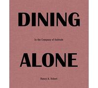 Dining Alone: In the Company of Solitude
