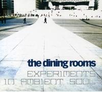 Dining Rooms Experiments in Ambient Soul (CD) Album