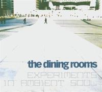 Dining Rooms The - Experiments In Ambient Soul