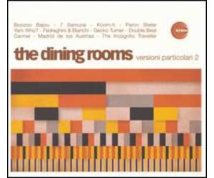 Dining Rooms - VERSIONI PARTICOLARI EP 2