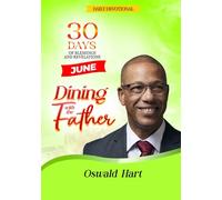 Dining with the Father Daily Devotional June: 30 DAYS OF BLESSINGS AND REVELATIONS