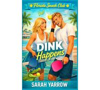 Dink Happens: A Pickleball Romcom