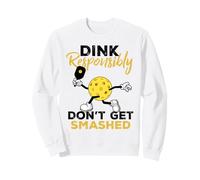 Dink Responsibly Don't Get Smashed Funny Pickleball Player Felpa
