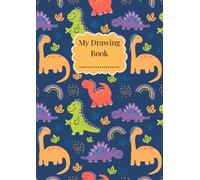 Dinky Dinosaurs ~ My Drawing Book: Large A4 Blank Sketchbook For Kids | 100 Plain Pages for Drawing, Doodling and Sketching | Personalise Cover with Name | Cute Back to School Art Pad