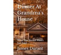 Dinner At Grandma's House: What Was Served Wasn't Just food