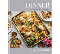 Dinner: Changing the Game by Melissa Clark