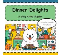 Dinner Delights: A Sing-Along Supper: An Interactive Sing-Along Book for Toddlers and Preschoolers (Tune-In Tales)