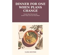Dinner for One When Plans Change: Flexible Meal Planning with Smaller Shops and Less Food Waste
