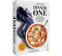 Dinner in One: 100 schnelle One-Pot-Gerichte aus Topf, Pfanne oder Ofen. Der »New York Times«-Bestseller