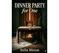 Dinner Party for One: A Psychological Thriller Where Guests Never Leave