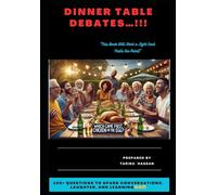 Dinner Table Debate: 100+ Controversial Questions for Family & Friends"