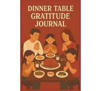 DINNER TABLE GRATITUDE JOURNAL: The Melting Pot - Building Stronger Families