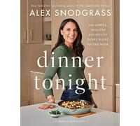 Alex Snodgrass Dinner Tonight (Copertina rigida) Defined Dish Book