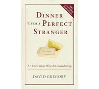Dinner with a Perfect Stranger: An Invitation Worth Considering
