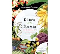 Dinner with Darwin: Food, Drink, and Evolution