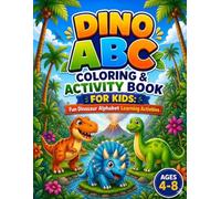 Dino ABC Coloring & activity Book for Kids 4-8: Fun Dinosaur Alphabet Learning Activities