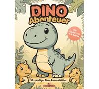 Dino Abenteuer Ausmalbuch: 30 spaßige Dino-Ausmalbilder