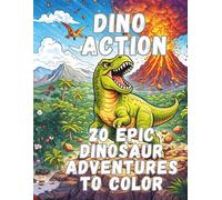 Dino Action: Dinosaur Coloring Book for Kids Ages 6-9