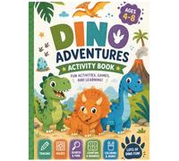 Dino Adventure Activity Book: Fun Mazes, Tracing, Counting, Matching, Cut and Paste, Coloring, and More for Kids Ages 4-8