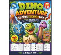 Dino Adventure Coloring & Activity Book: Fun Coloring Pages, Mazes, Puzzles, Dot-to-Dot, Counting, Matching & Tracing Activities for Kids Ages 4-8