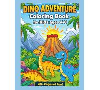 Dino Adventure Coloring Book for Kids: Ages 4-8