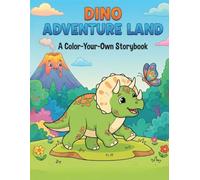 DINO ! Adventure Land: A Color Your Own Storybook
