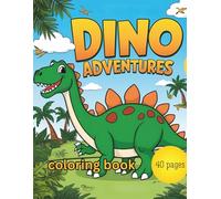 Dino Adventures: 40 Dinosaur pictures to color