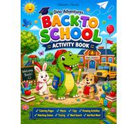 Dino Adventures: Back to School Activity Book: 50 Fun Dinosaur Activities for Kids Ages 4-8 | Mazes, Dot-to-Dots, Tracing, Word Search, Matching Games, Counting, Coloring, Puzzles, Games & More