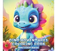 Dino Adventures Coloring Book: Cute Dinosaurs Bold Easy Simple Coloring Pages for Kids Ages 4-6, 6-8, 8-11