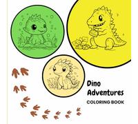 Dino Adventures Coloring Book: Dinosaur Fun and Easy Images for Kids