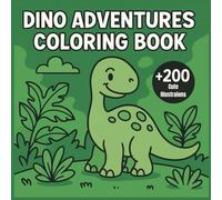 Dino Adventures Coloring Book for Kids: Over 200 Fun & Cute Dinosaur Coloring Pages for Ages 3-8