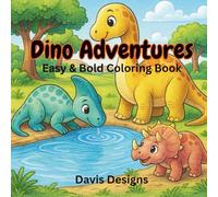 Dino Adventures: Easy & Bold Coloring Book for Little Hands