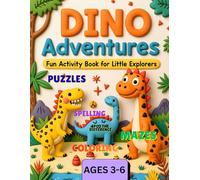 Dino Adventures: Fun Activity Book for Little Explorers: Dinosaur Activity Book: Learn, Count, Color & Play - Puzzles, Tracing & Spot-the-Difference for Kids 3-6
