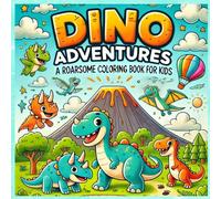 Dino Adventures: Fun Coloring Book: 35 Roarsome Pages for Kids Ages 3-13
