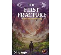 Dino Age : The first fracture: A dinosaur adventure story: 1