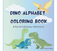 Dino Alphabet Coloring Book: A Fun A-Z Dinosaur Coloring Adventure