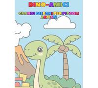DINO-AMICI: Grandi disegni per piccoli artisti