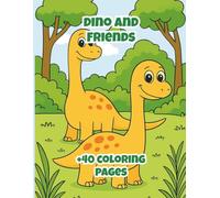 Dino and friends: + 40 coloring pages