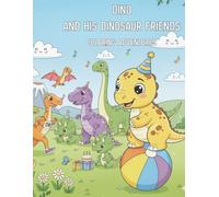 DINO AND HIS DINOSAUR FRIENDS | COPERTINA FLESSIBILE: COLORING ADVENTURES | DIVERTIAMOCI E IMPARIAMO INSIEME | PAROLE IN INGLESE| LIBRO DA COLORARE ... A4 | FOSSILI PER BAMBINI | LIBRI DI PITTURA