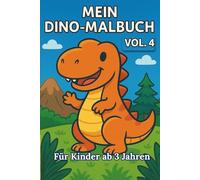 Dino-Ausmalspaß - Vol. 4: Das liebevoll gestaltete Dinosaurier-Malbuch für Kinder ab 3 Jahren